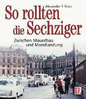 So rollten die Sechziger - Storz - Książki -  - 9783613035843 - 