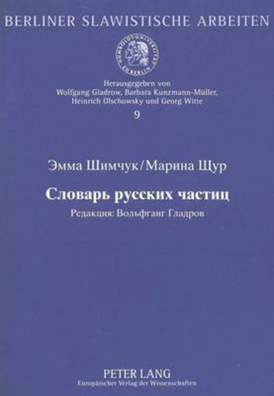 Cover for Emma Simcuk · Woerterbuch Der Russischen Partikeln: Redaktion: Wolfgang Gladrow - Berliner Slawistische Arbeiten (Paperback Book) (1999)