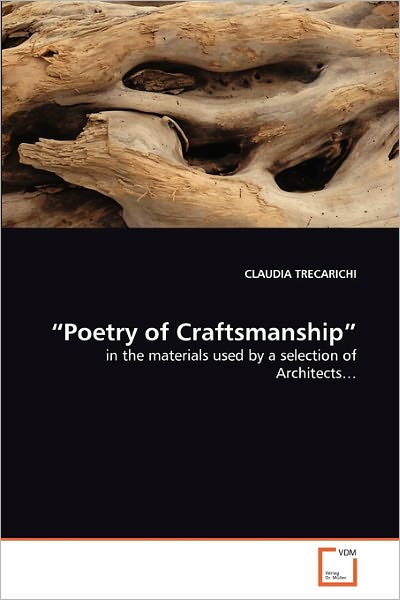 Cover for Claudia Trecarichi · &quot;Poetry of Craftsmanship&quot;: in the Materials Used by a Selection of Architects... (Paperback Bog) (2011)
