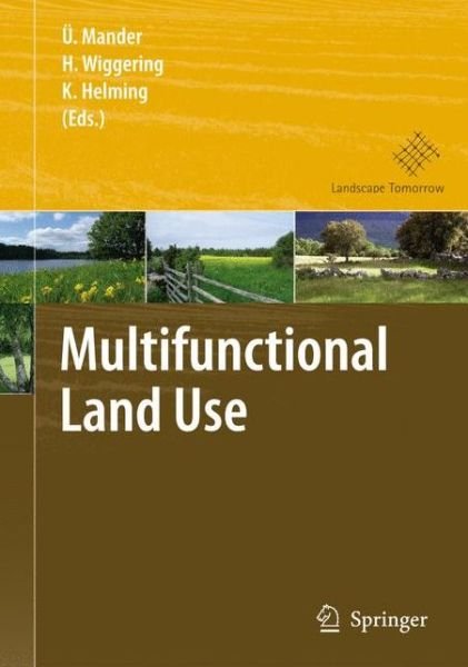 Cover for Ulo Mander · Multifunctional Land Use: Meeting Future Demands for Landscape Goods and Services (Pocketbok) [Softcover reprint of hardcover 1st ed. 2007 edition] (2010)