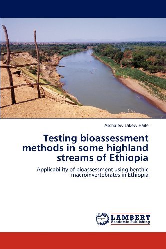 Cover for Aschalew Lakew Haile · Testing Bioassessment Methods in Some Highland Streams of Ethiopia: Applicability of Bioassessment Using Benthic Macroinvertebrates in Ethiopia (Paperback Bog) (2012)