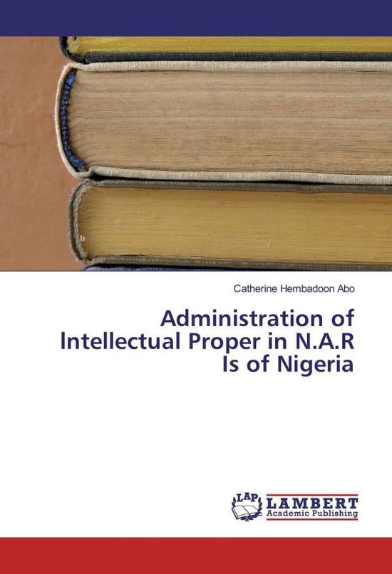 Administration of lntellectual Prop - Abo - Books -  - 9783659828843 - 