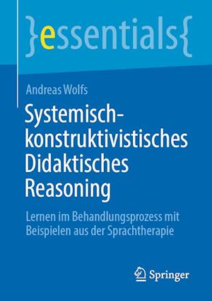 Cover for Andreas Wolfs · Systemisch-Konstruktivistisches Didaktisches Reasoning (Book) (2022)