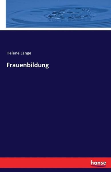 Frauenbildung - Lange - Bøger -  - 9783741154843 - 2. juni 2016