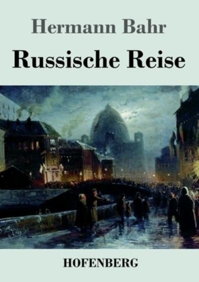 Cover for Hermann Bahr · Russische Reise (Paperback Book) (2021)