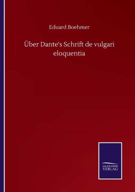 Cover for Eduard Boehmer · UEber Dante's Schrift de vulgari eloquentia (Paperback Book) (2020)