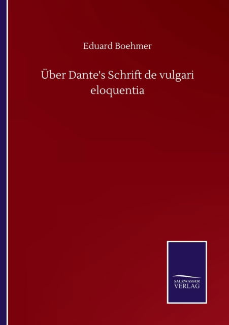 Cover for Eduard Boehmer · UEber Dante's Schrift de vulgari eloquentia (Paperback Book) (2020)