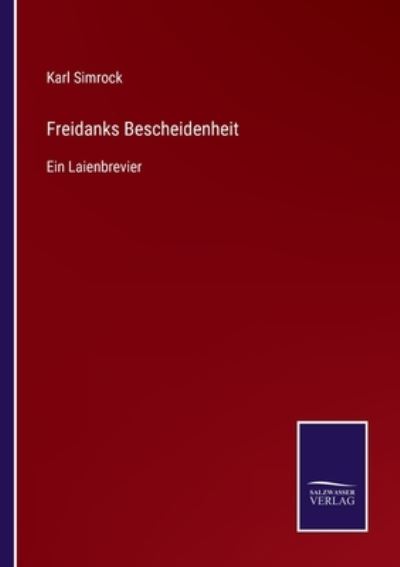 Freidanks Bescheidenheit - Karl Simrock - Boeken - Salzwasser-Verlag Gmbh - 9783752536843 - 23 oktober 2021