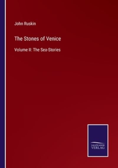 Cover for John Ruskin · The Stones of Venice (Taschenbuch) (2022)