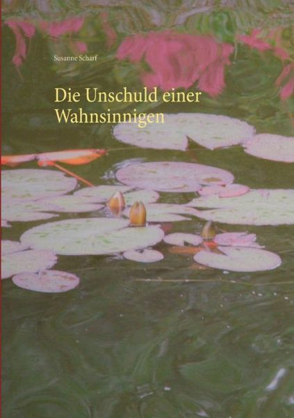 Cover for Scharf · Die Unschuld einer Wahnsinnigen (Buch) (2019)