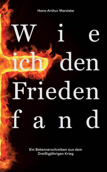 Cover for Hans-Arthur Marsiske · Wie ich den Frieden fand (Book) (2023)
