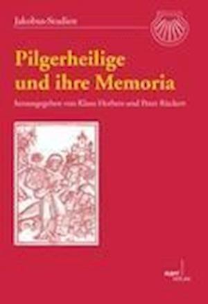 Pilgerheilige und ihre Memoria - Klaus Herbers - Books - Gunter Narr Verlag - 9783823366843 - January 4, 2012