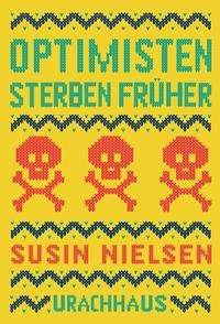 Cover for Susin Nielsen · Optimisten sterben früher (Gebundenes Buch) (2021)