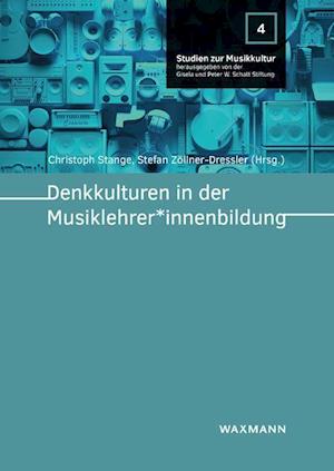 Cover for Christoph Stange · Denkkulturen in der Musiklehrer*innenbildung (Paperback Book) (2021)