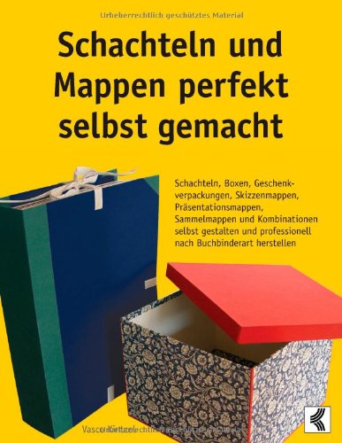 Cover for Vasco Kintzel · Schachteln und Mappen perfekt selbst gemacht: Schachteln, Boxen, Geschenkverpackungen, Skizzenmappen, Prasentationsmappen, Sammelmappen und Kombinationen selbst gestalten und professionell nach Buchbinderart herstellen (Paperback Book) [German edition] (2014)