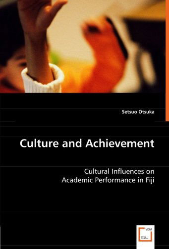 Cover for Setsuo Otsuka · Culture and Achievement: Cultural Influences on Academic Performance in Fiji (Pocketbok) (2008)