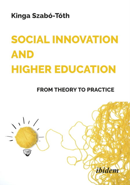 Cover for Kinga Szabo-Toth · Social Innovation and Higher Education: From Theory to Practice (Paperback Book) (2025)