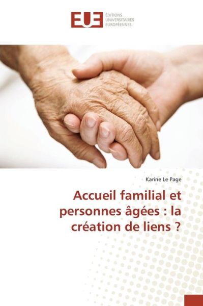 Cover for Le Page Karine · Accueil Familial et Personnes Agees: La Creation De Liens ? (Paperback Book) (2018)