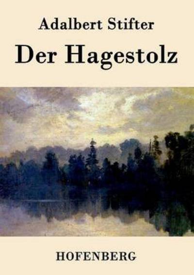 Cover for Adalbert Stifter · Der Hagestolz (Paperback Bog) (2017)