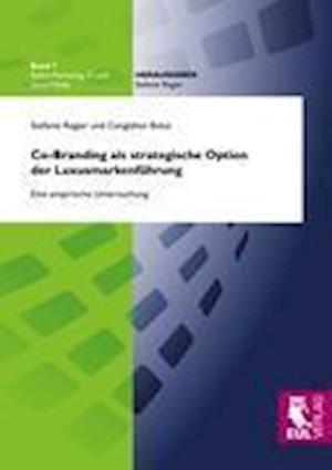 Co-Branding als strategische Option der Luxusmarkenführung - Stefanie Regier - Books - Josef Eul Verlag GmbH - 9783844101843 - August 1, 2012