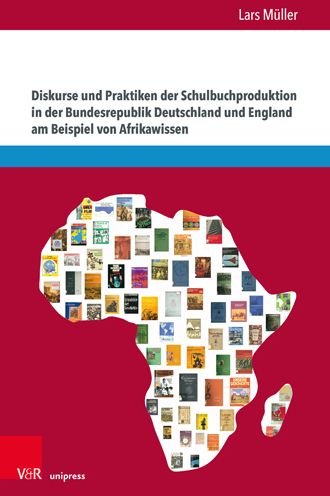 Cover for Lars Muller · Diskurse und Praktiken der Schulbuchproduktion in der Bundesrepublik Deutschland und England am Beispiel von Afrikawissen (Paperback Bog) (2021)
