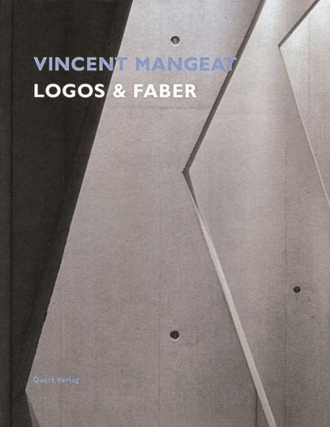 Vincent Mangeat: Logos and Faber - Heinz Wirz - Books - Quart Publishers - 9783907631843 - October 30, 2014