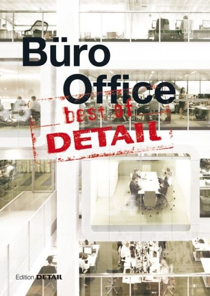 Best of Detail: Buro / Office: Ausgewahlte Buro-highlights Aus Detail / Selected Office Highlights from Detail - Best of Detail - No Available - Bøger - Birkhäuser - 9783920034843 - 4. april 2013