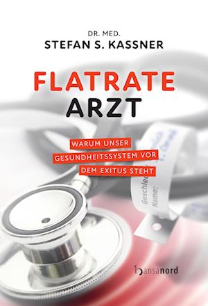 Cover for Dr. med. Stefan S. Kassner · Flatrate Arzt (Book) (2024)