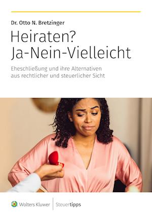 Cover for Otto N. Bretzinger · Heiraten? Ja-Nein-Vielleicht (Buch) (2023)