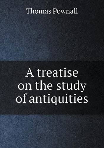 Cover for Thomas Pownall · A Treatise on the Study of Antiquities (Paperback Book) (2013)