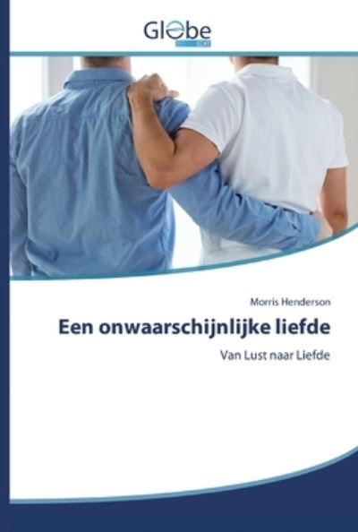 Een onwaarschijnlijke liefde - Henderson - Livros -  - 9786200508843 - 5 de fevereiro de 2020