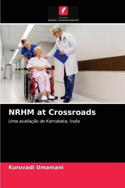 Cover for Kuruvadi Umamani · NRHM at Crossroads (Paperback Bog) (2021)