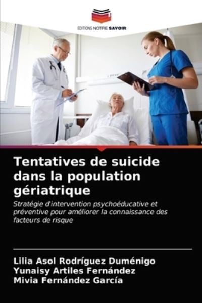 Cover for Lilia Asol Rodriguez Dumenigo · Tentatives de suicide dans la population geriatrique (Paperback Book) (2021)