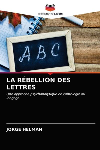 Cover for Jorge Helman · La Rebellion Des Lettres (Paperback Book) (2021)