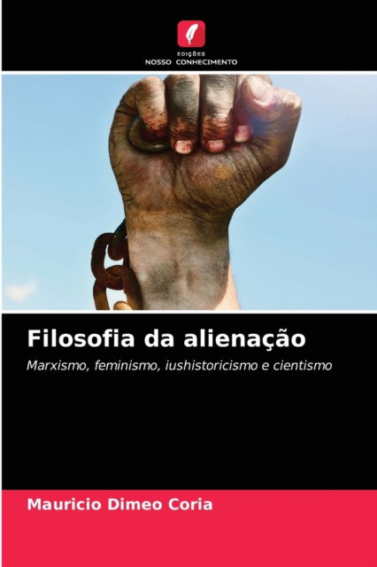 Cover for Mauricio Dimeo Coria · Filosofia da alienacao (Paperback Book) (2021)