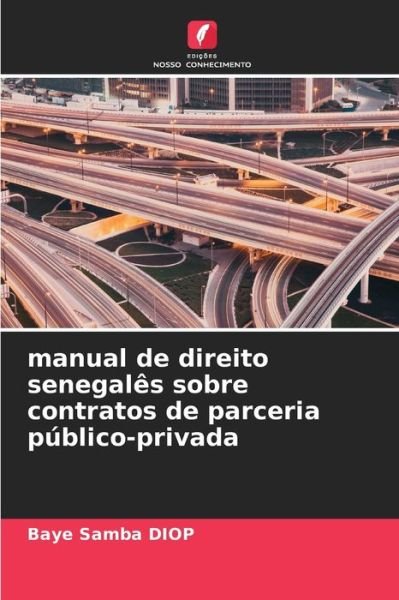 Cover for Baye Samba Diop · Manual De Direito Senegalês Sobre Contratos De Parceria Público-privada (Paperback Book) (2023)