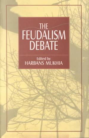 Cover for Harbans Mukhia · The Feudalism Debate (Hardcover Book) (2023)