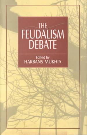 The Feudalism Debate - Harbans Mukhia - Books - Manohar Publishers and Distributors - 9788173042843 - October 11, 2023