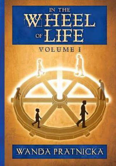 Cover for Wanda Pratnicka · In the Wheel of Life: Volume 1 (Paperback Bog) (2015)