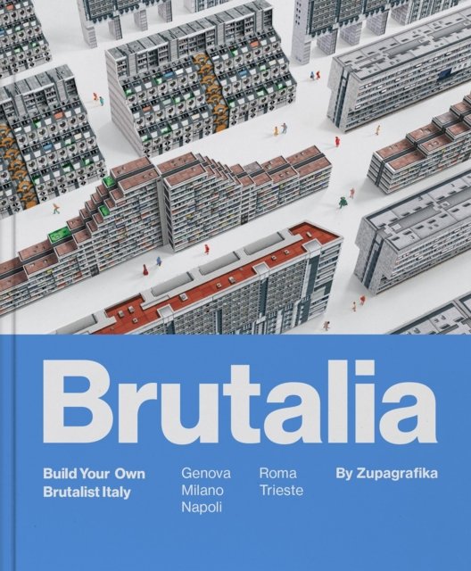 Cover for Zupagrafika · Brutalia: Build Your Own Brutalist Italy (Innbunden bok) (2023)