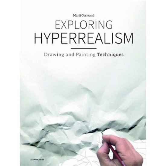 Cover for Marti Cormand · Exploring Hyperrealism: Drawing and Painting Techniques (Inbunden Bok) (2019)