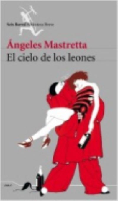 Cover for Angeles Mastretta · El cielo de los leones (Paperback Book) (2004)