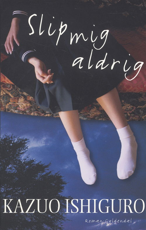 Cover for Kazuo Ishiguro · Slip mig aldrig (Sewn Spine Book) [1st edition] (2005)