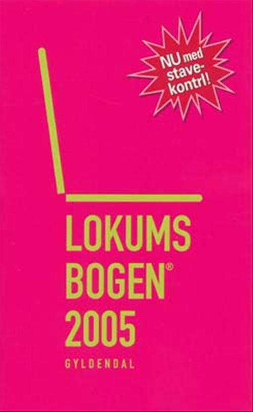 Lokumsbogen: Lokumsbogen 2005 - Sten Wijkman Kjærsgaard; Ole Knudsen - Bøger - Gyldendal - 9788702031843 - 1. november 2004