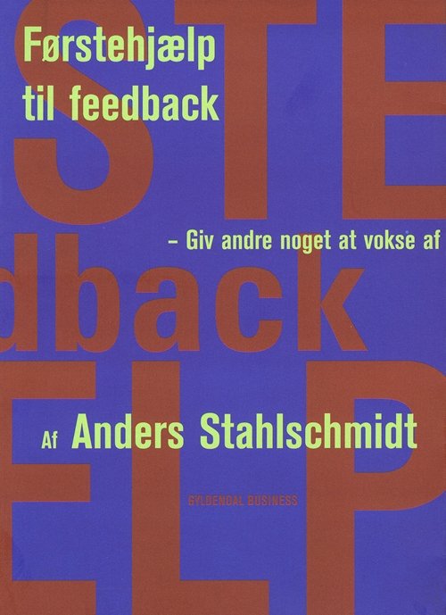 Cover for Anders Stahlschmidt - Lumholt &amp; Stahlschmidt S.M.B.A · Førstehjælp til feedback (Hæftet bog) [1. udgave] (2009)