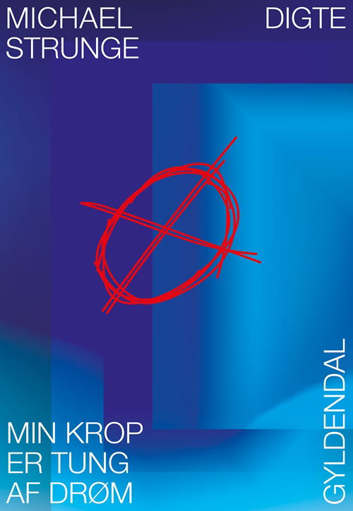 Cover for Michael Strunge · Min krop er tung af drøm (Bound Book) [1e uitgave] (2018)