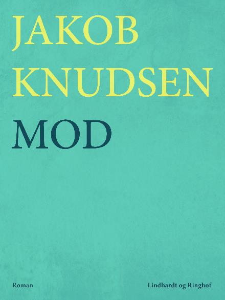 Cover for Jakob Knudsen · Martin Luther: Mod (Hæftet bog) [2. udgave] (2017)