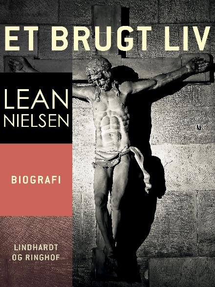 Cover for Lean Nielsen · Et brugt liv (Sewn Spine Book) [2. Painos] (2017)