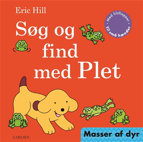 Søg og find med Plet - Masser af dyr - Eric Hill - Books - CARLSEN - 9788711912843 - June 12, 2019
