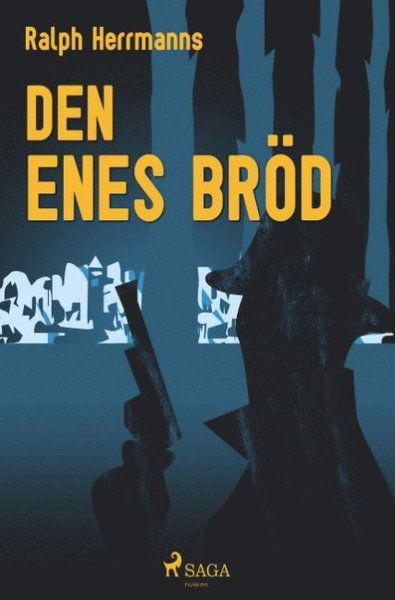 Cover for Ralph Herrmanns · Den enes bröd (Book) (2018)